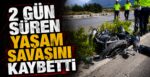 2 Gün Süren Yaşam Savaşını Kaybetti