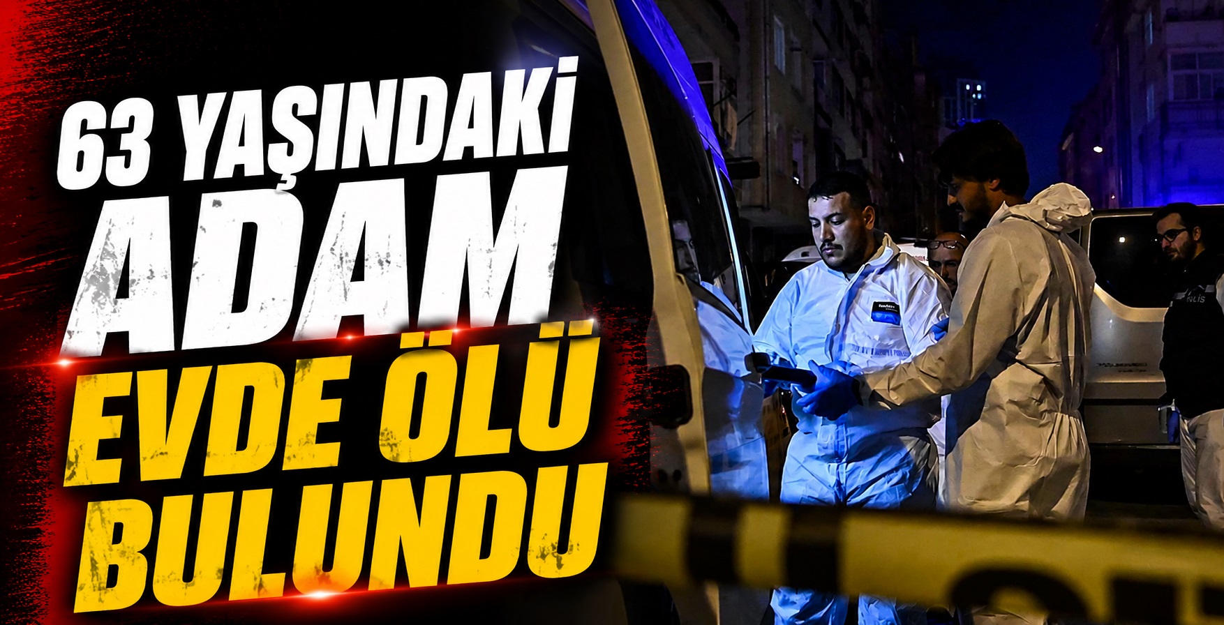 63 Yaşındaki Adam Evde Ölü Bulundu