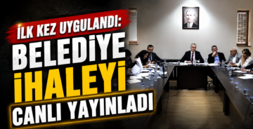 İlk Kez Uygulandı: Belediye İhaleyi Canlı Yayınladı