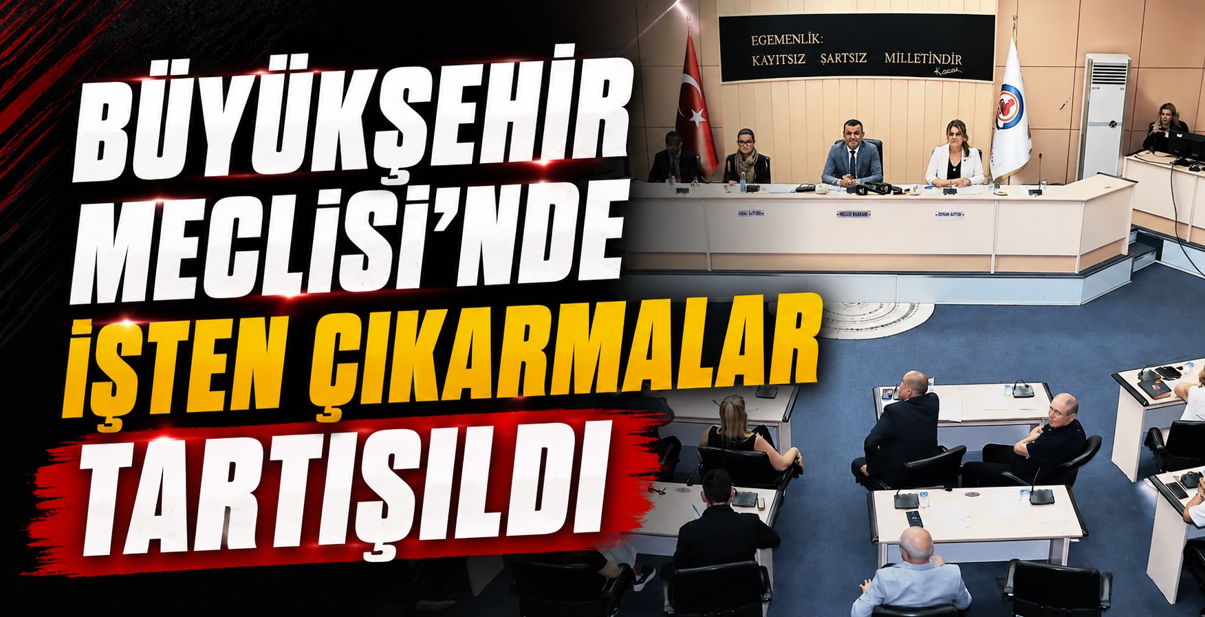 Büyükşehir Meclisi’nde İşten Çıkarmalar Tartışıldı