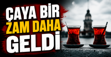 Çaya Bir Zam Daha Geldi