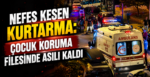 Denizli’de Nefes Kesen Kurtarma: Anne Dakikalarca Bırakmadı