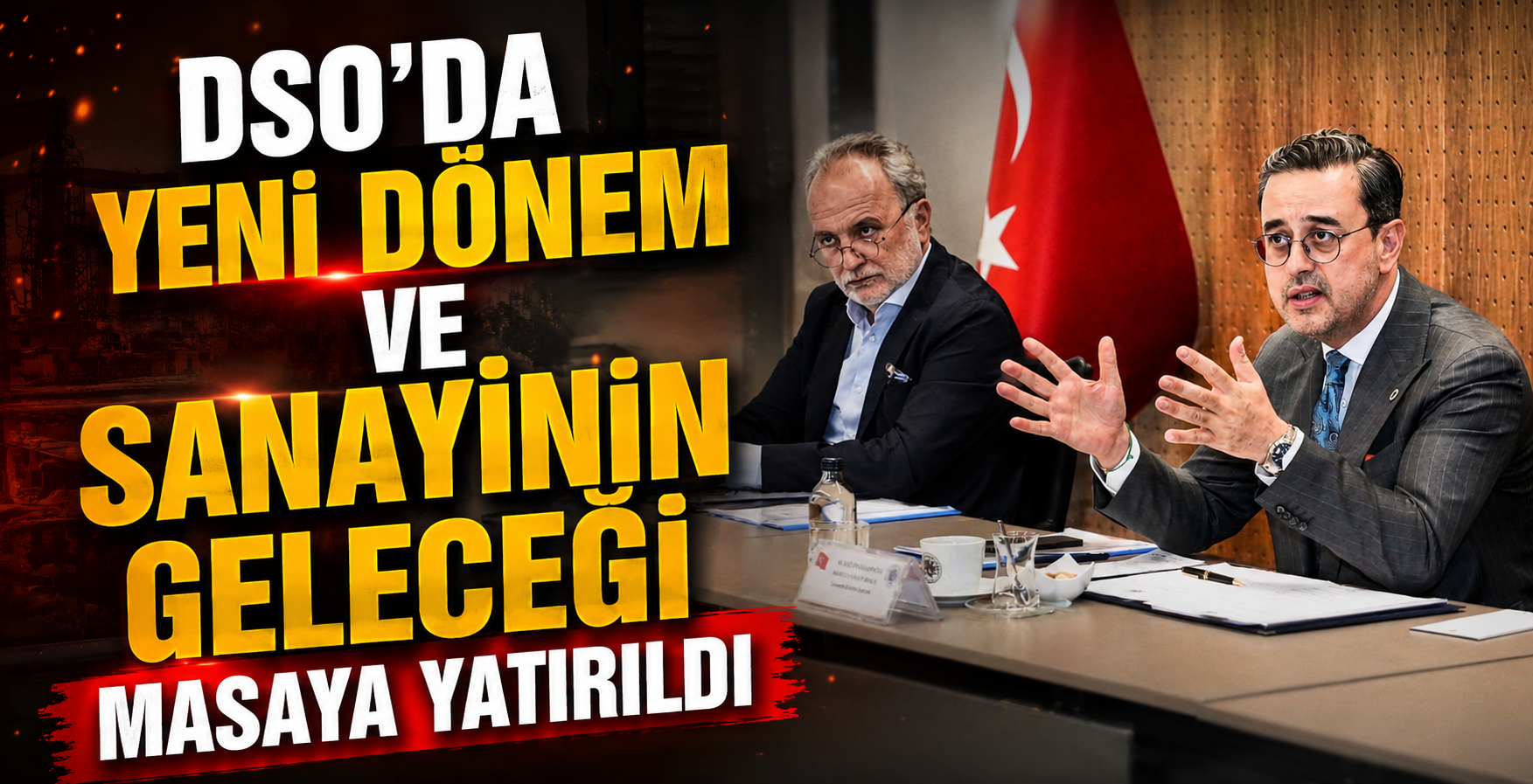 DSO’da Yeni Dönem Ve Sanayinin Geleceği Masaya Yatırıldı