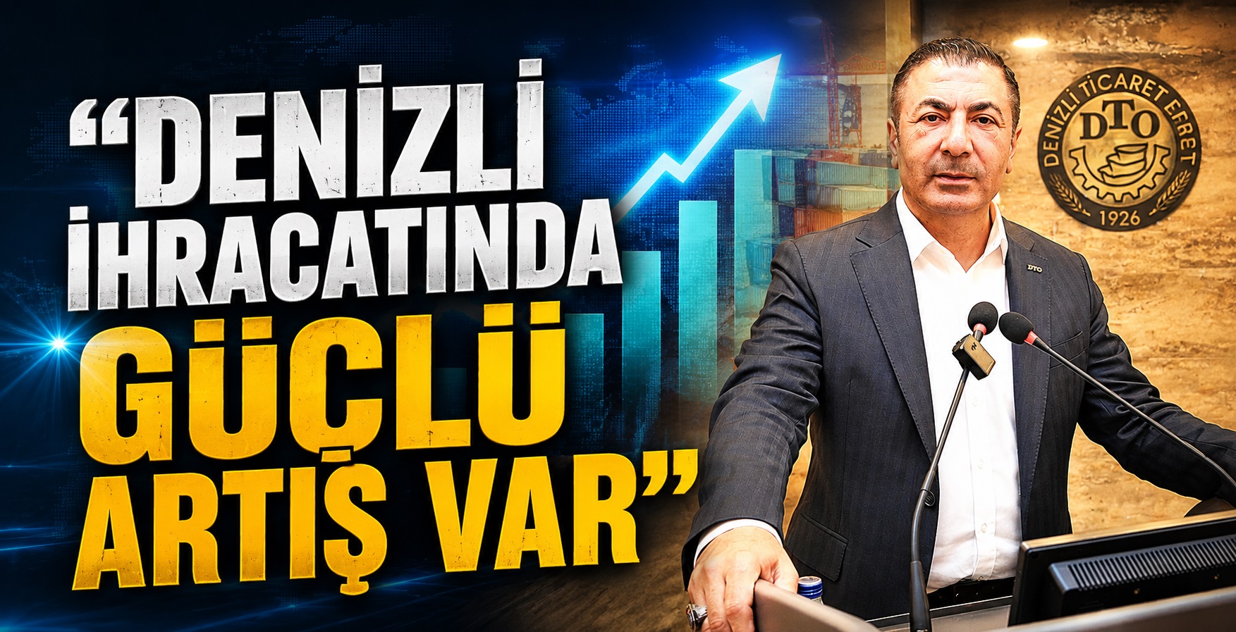 DTO Başkanı Erdoğan: “Denizli İhracatında Güçlü Artış Var”