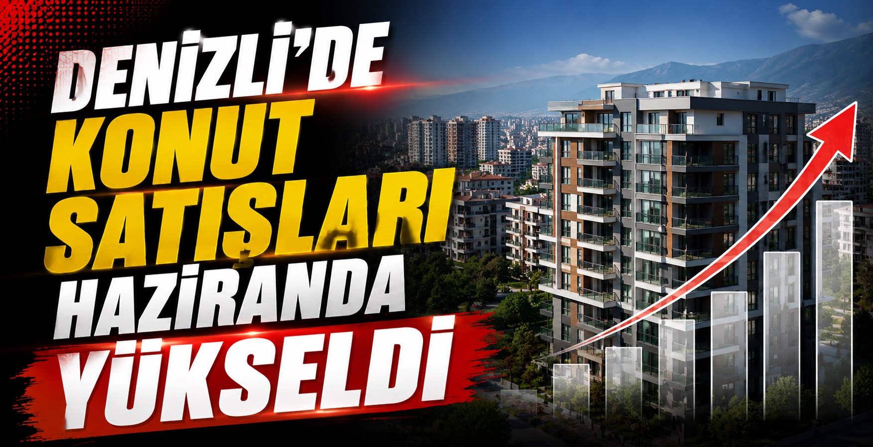 Denizli’de Konut Satışları Haziranda Yükseldi