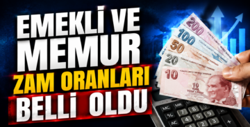 Emekli ve Memur Zam Oranları Belli Oldu