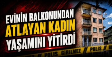 Denizli’de Evinin Balkonundan Atlayan Kadın Yaşamını Yitirdi