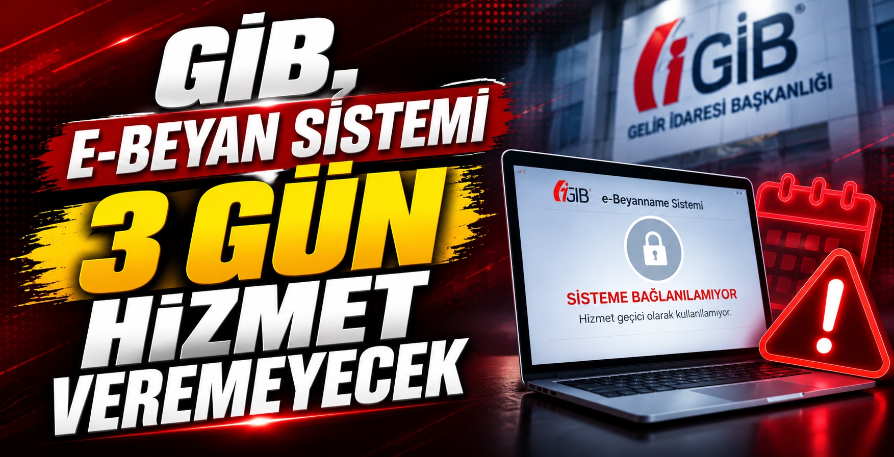 GİB, E-Beyan Sistemi 3 Gün Hizmet Veremeyecek