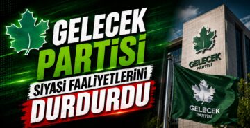 Gelecek Partisi Siyasi Faaliyetlerini Durdurdu