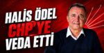 Halis Ödel CHP’ye Veda Etti