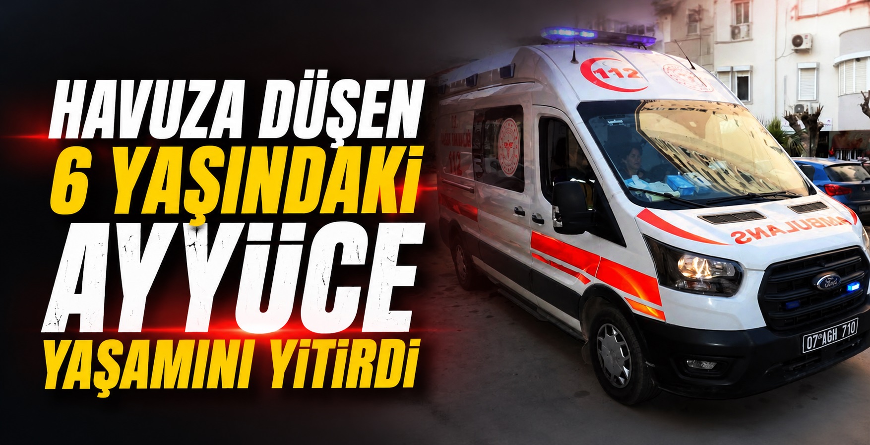 Havuza Düşen 6 Yaşındaki Ayyüce Yaşamını Yitirdi