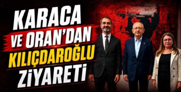 Karaca ve Oran’dan Kılıçdaroğlu Ziyareti