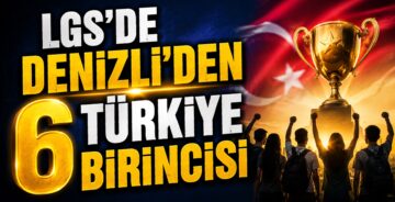 LGS’de Denizli’den 6 Türkiye Birincisi