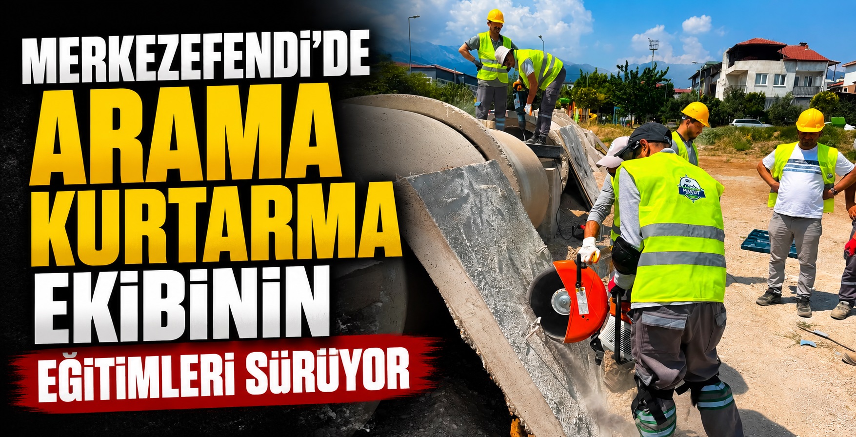 Merkezefendi’de Arama Kurtarma Ekibinin Eğitimleri Sürüyor