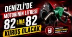 Denizli’de Motorinin Litresi 82 Lira 82 Kuruş Olacak