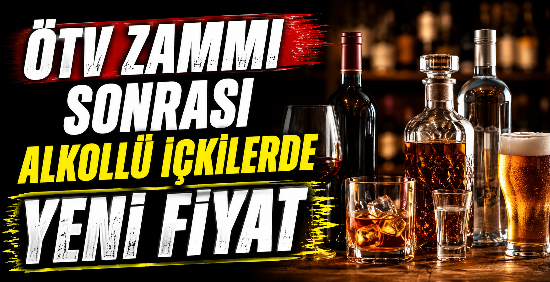 Ötv Zammı Sonrası Alkollü İçkilerde Yeni Fiyat