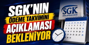 SGK’nın Ödeme Takvimini Açıklaması Bekleniyor