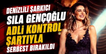 Sıla Gençoğlu Adli Kontrol Şartıyla Serbest Bırakıldı