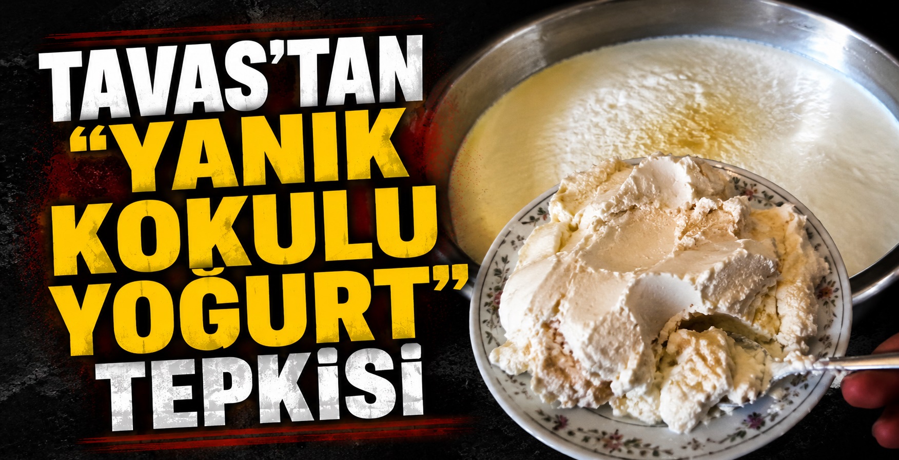 Tavas’tan “Yanık Kokulu Yoğurt” Tepkisi