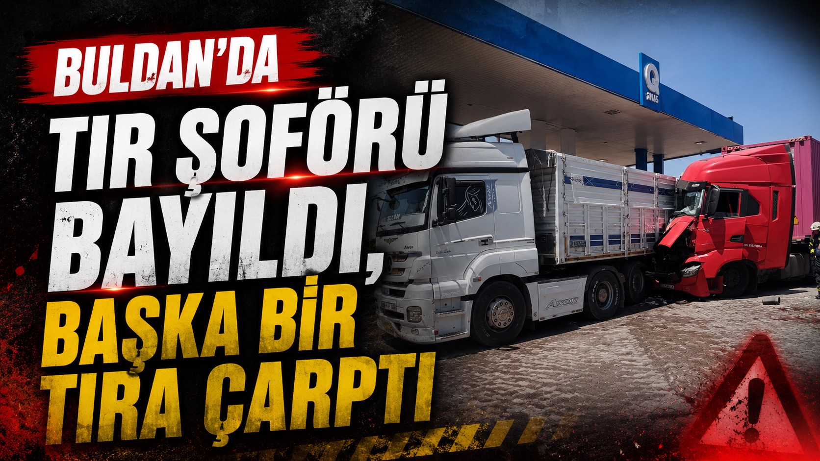 Buldan’da Tır Şoförü Bayıldı, Başka Bir Tıra Çarptı