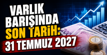 Varlık Barışında Son Tarih Açıklandı