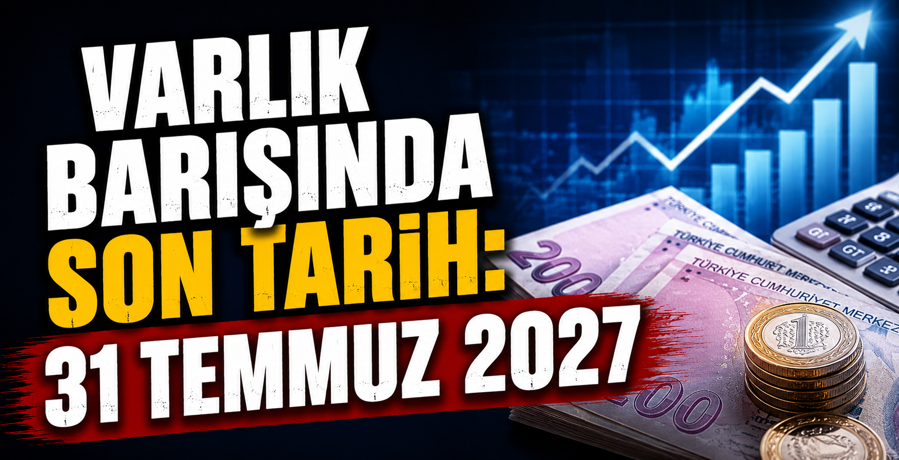 Varlık Barışında Son Tarih Açıklandı
