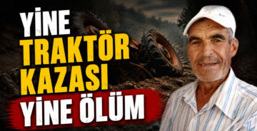 Yine Traktör Kazası Yine Ölüm