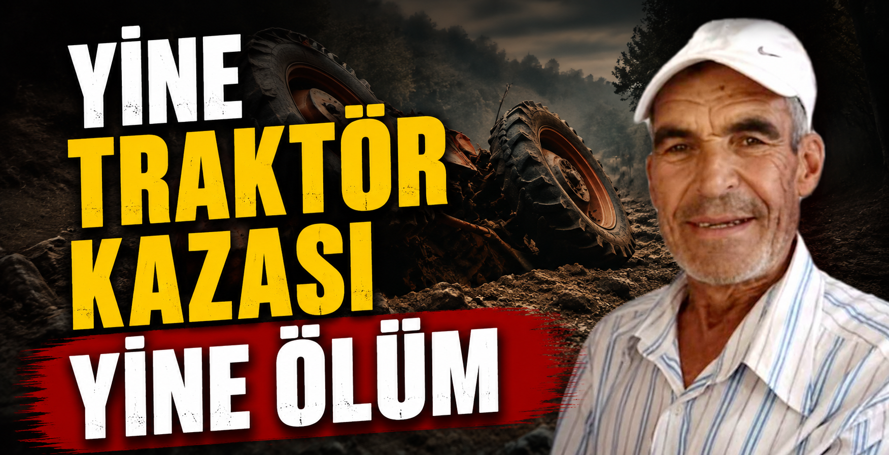 Yine Traktör Kazası Yine Ölüm
