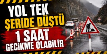Yol Tek Şeride Düştü: 1 Saat Gecikme Olabilir