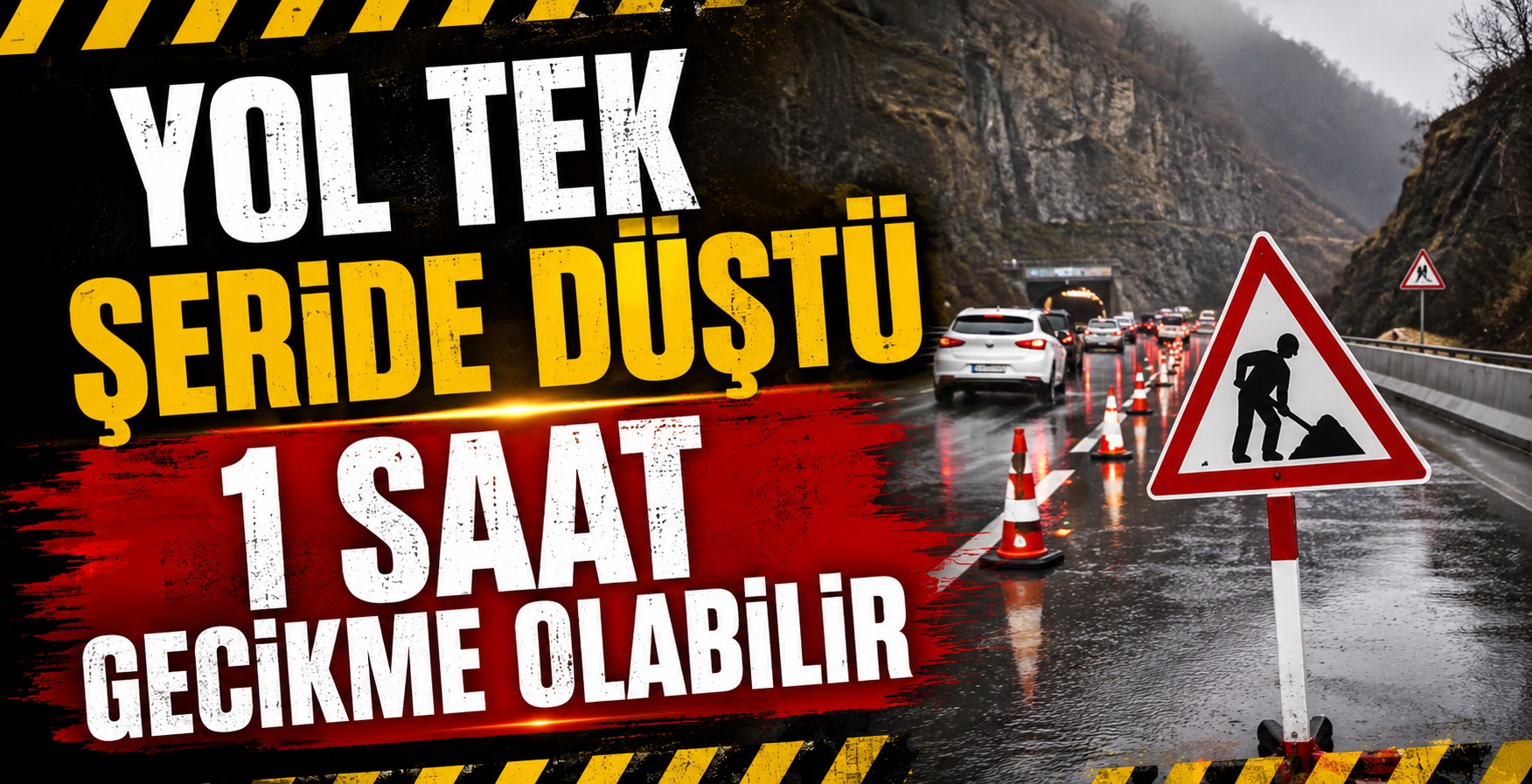Yol Tek Şeride Düştü: 1 Saat Gecikme Olabilir