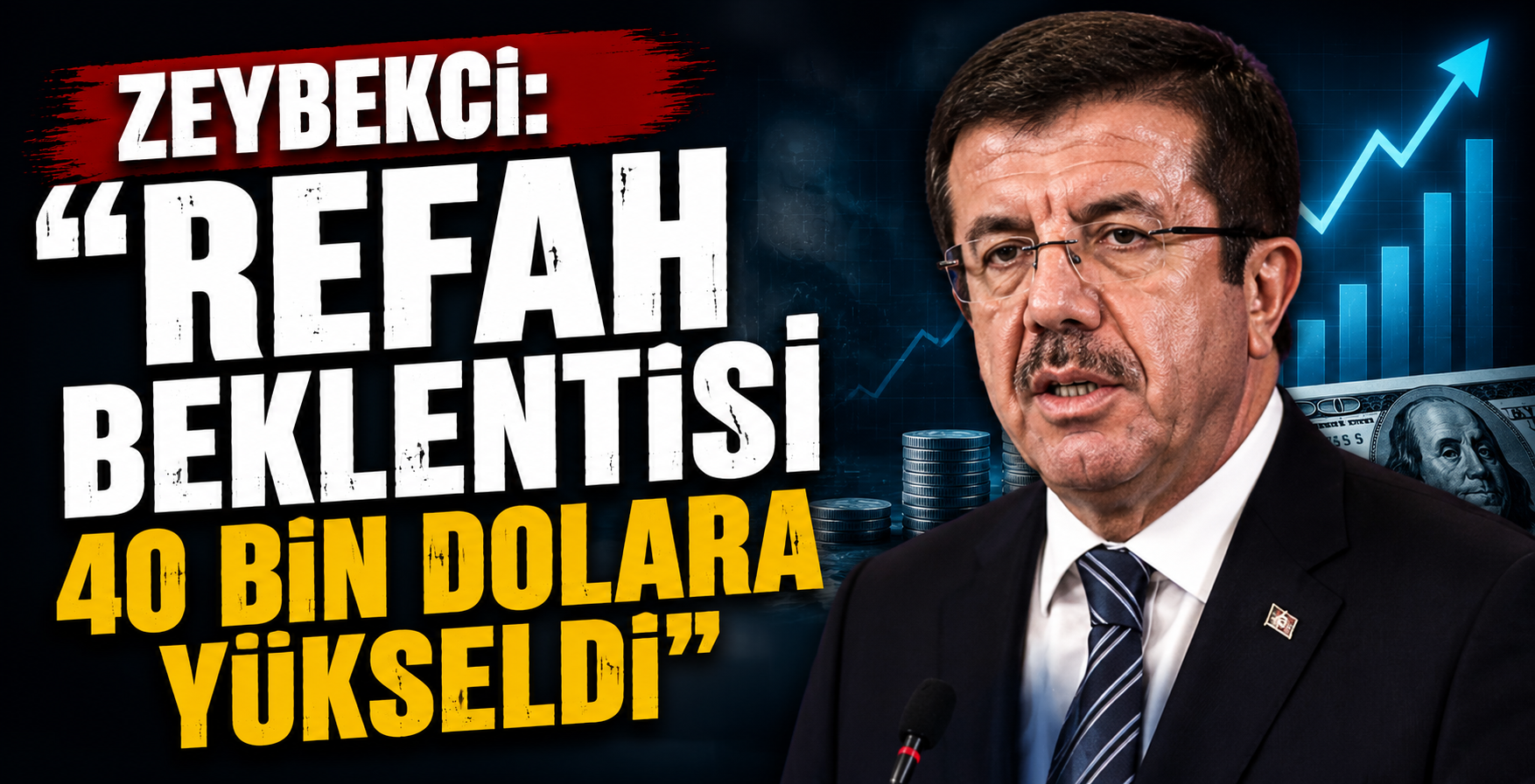 Zeybekci: Refah Beklentisi 40 Bin Dolara Yükseldi