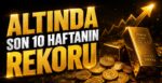 Altında Son 10 Haftanın Rekoru