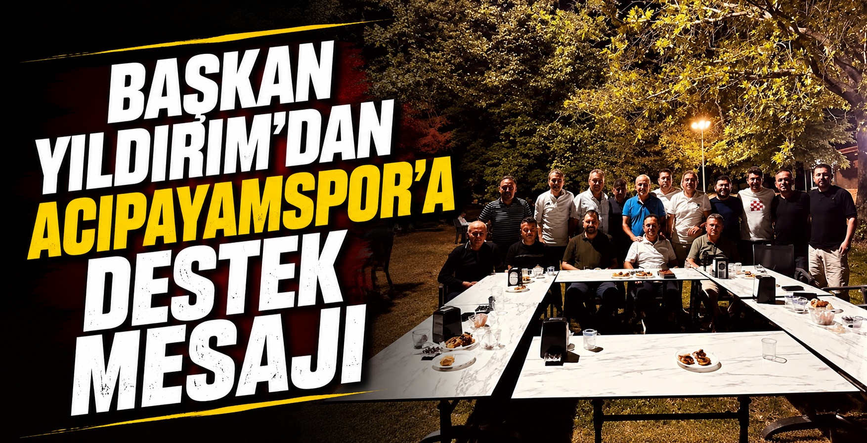 Başkan Yıldırım’dan Acıpayamspor’a Destek Mesajı