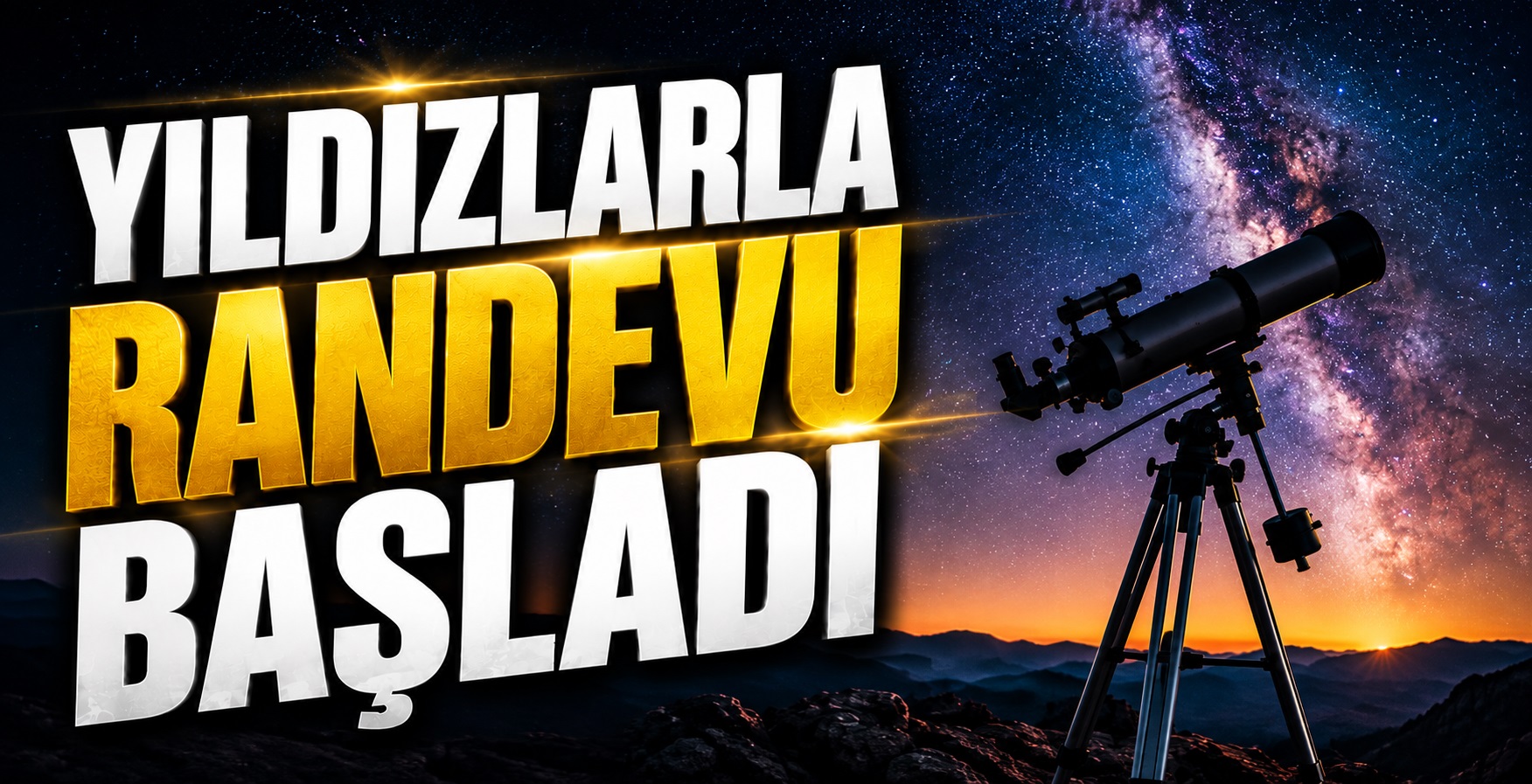 Yıldızlarla Randevu Başladı