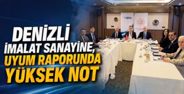 Denizli İmalat Sanayine, Uyum Raporunda Yüksek Not