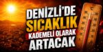 Denizli’de Sıcaklık Kademeli Olarak Artacak