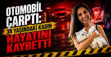 Otomobil Çarptı: 34 Yaşındaki Kadın Hayatını Kaybetti
