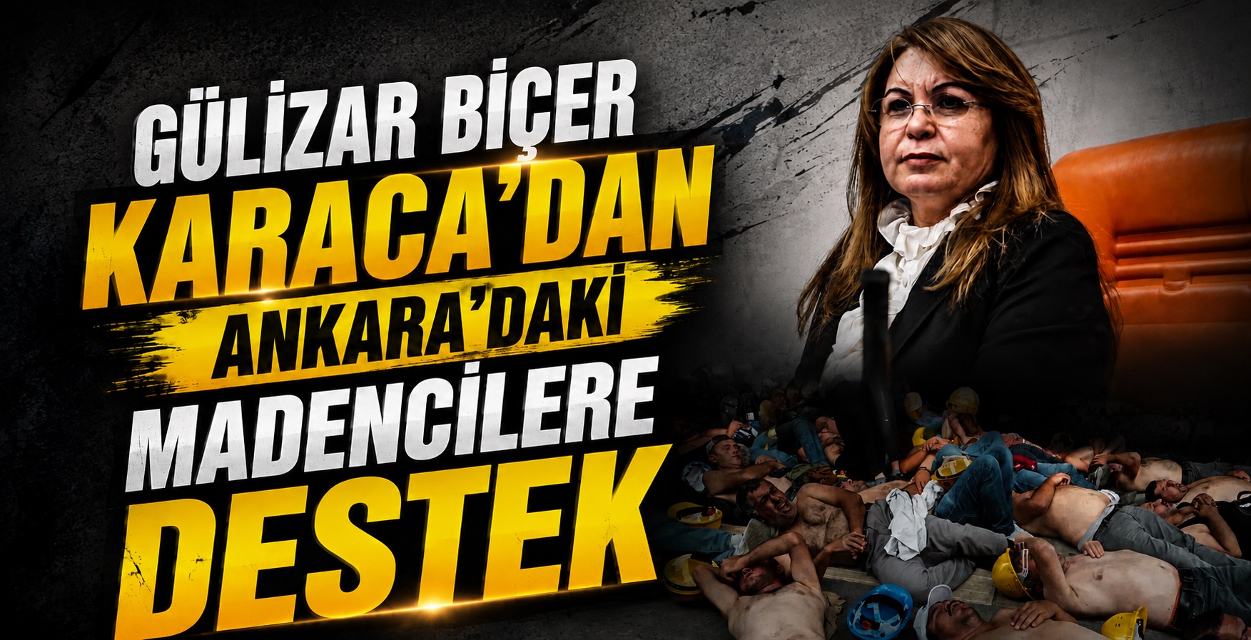 Gülizar Biçer Karaca’dan Ankara’daki Madencilere Destek