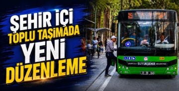 Şehir İçi Toplu Taşımada Yeni Düzenleme
