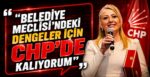 Şeniz Doğan: Belediye Meclisi’ndeki Dengeler İçin CHP’de Kalıyorum