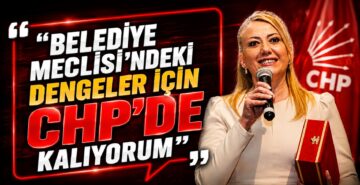 Şeniz Doğan: Belediye Meclisi’ndeki Dengeler İçin CHP’de Kalıyorum