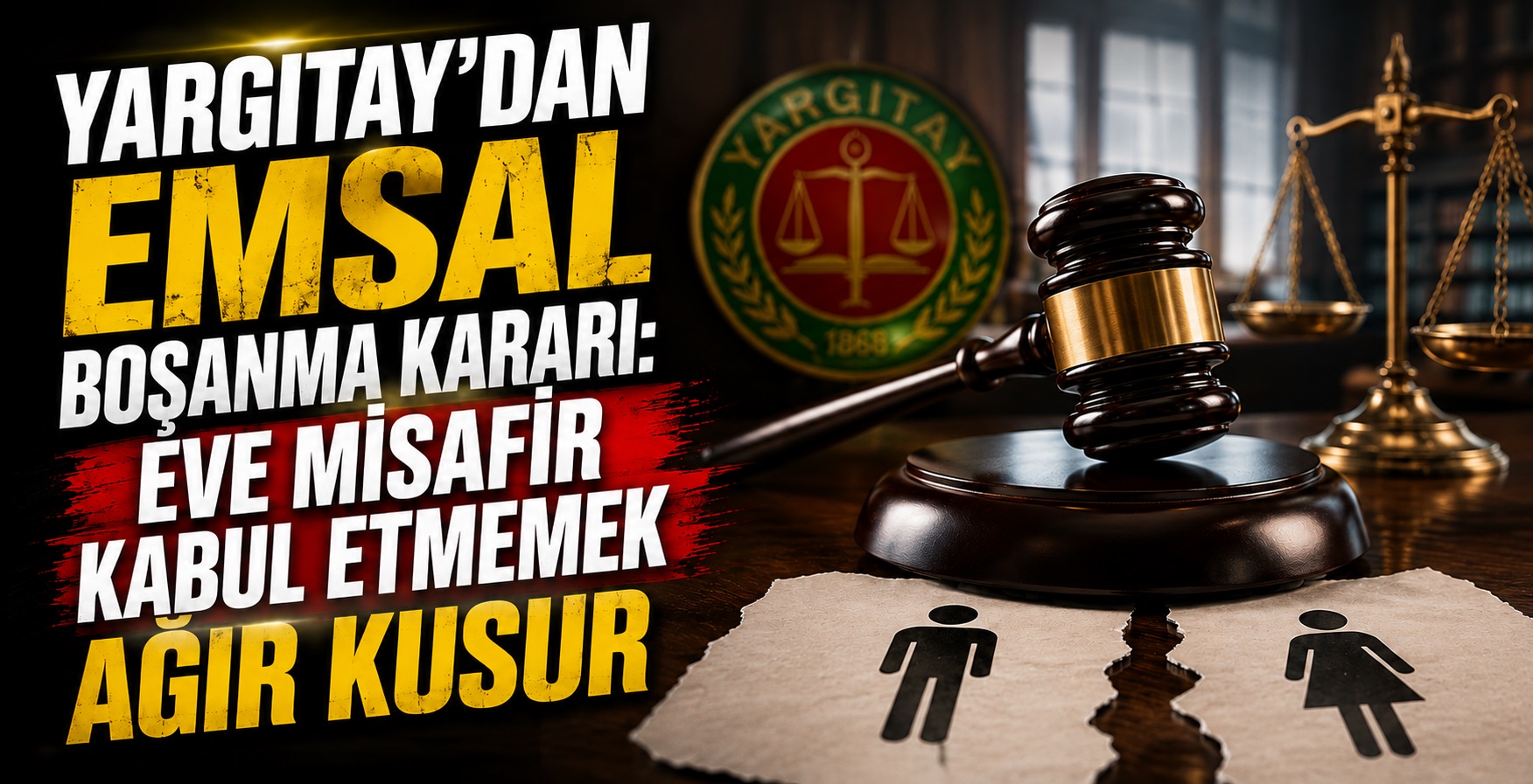 Yargıtay’dan Emsal Boşanma Kararı
