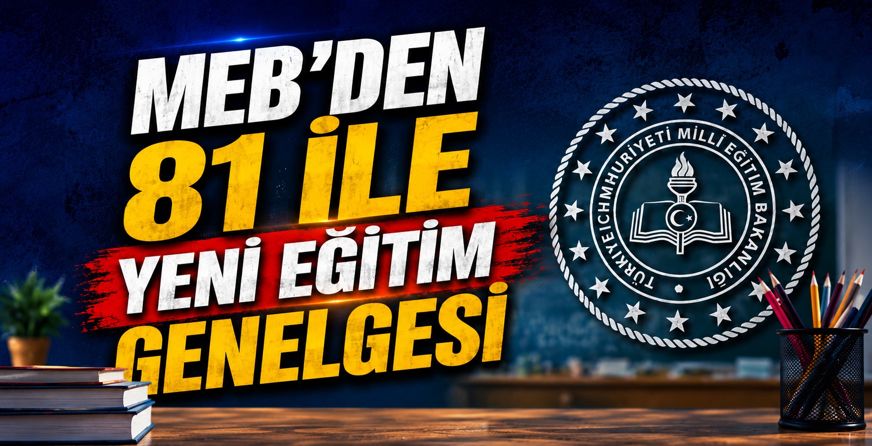 MEB’den 81 İle Yeni Eğitim Genelgesi