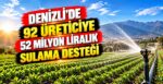 Denizli’de 92 Üreticiye 52 Milyon Liralık Sulama Desteği
