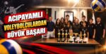Acıpayamlı Voleybolculardan Büyük Başarı