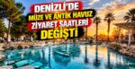 Denizli’de Müze ve Antik Havuz Ziyaret Saatleri Değişti