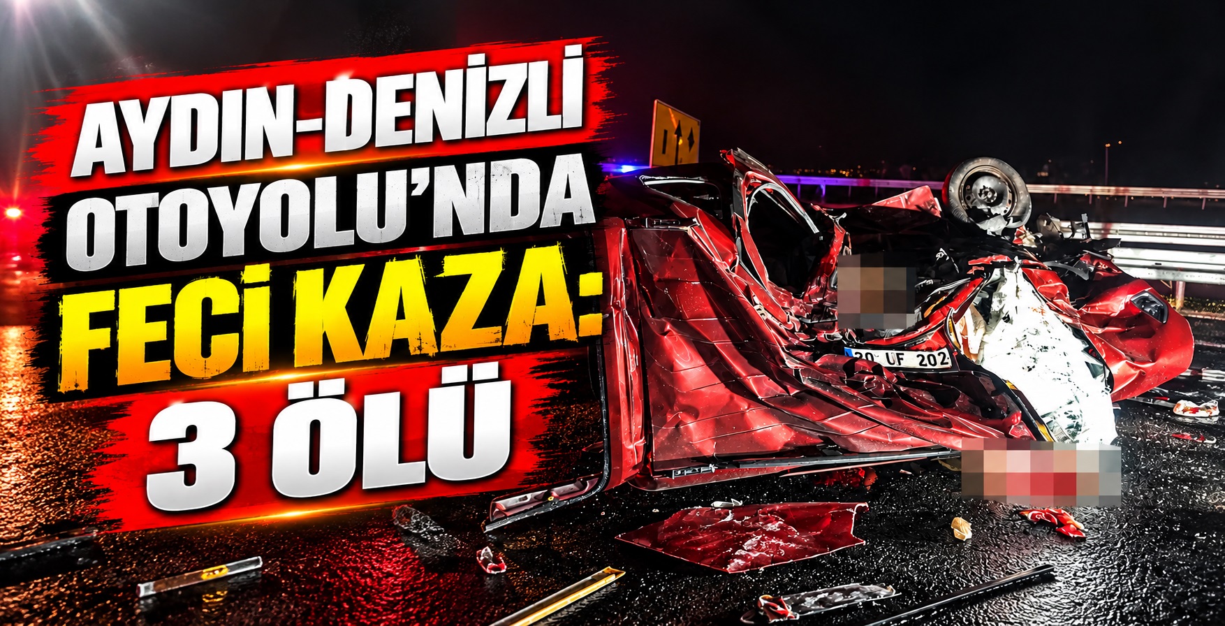 Aydın-Denizli Otoyolu’nda Feci Kaza: 3 Ölü