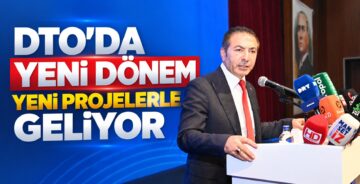DTO’da Yeni Dönem Yeni Projelerle Geliyor