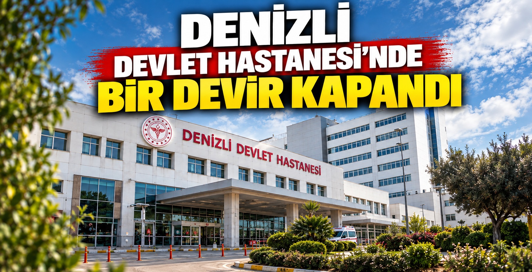 Denizli Devlet Hastanesi’nde Bir Devir Kapandı