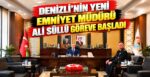 Denizli’nin Yeni Emniyet Müdürü Ali Süllü Göreve Başladı